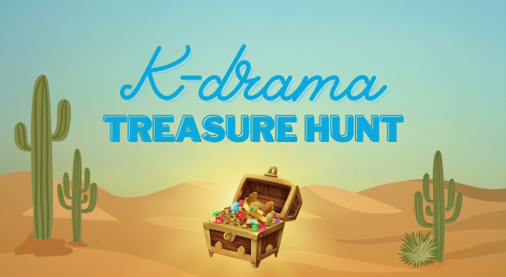 (K-drama Treasure Hunt) Procurando beijos desesperadamente